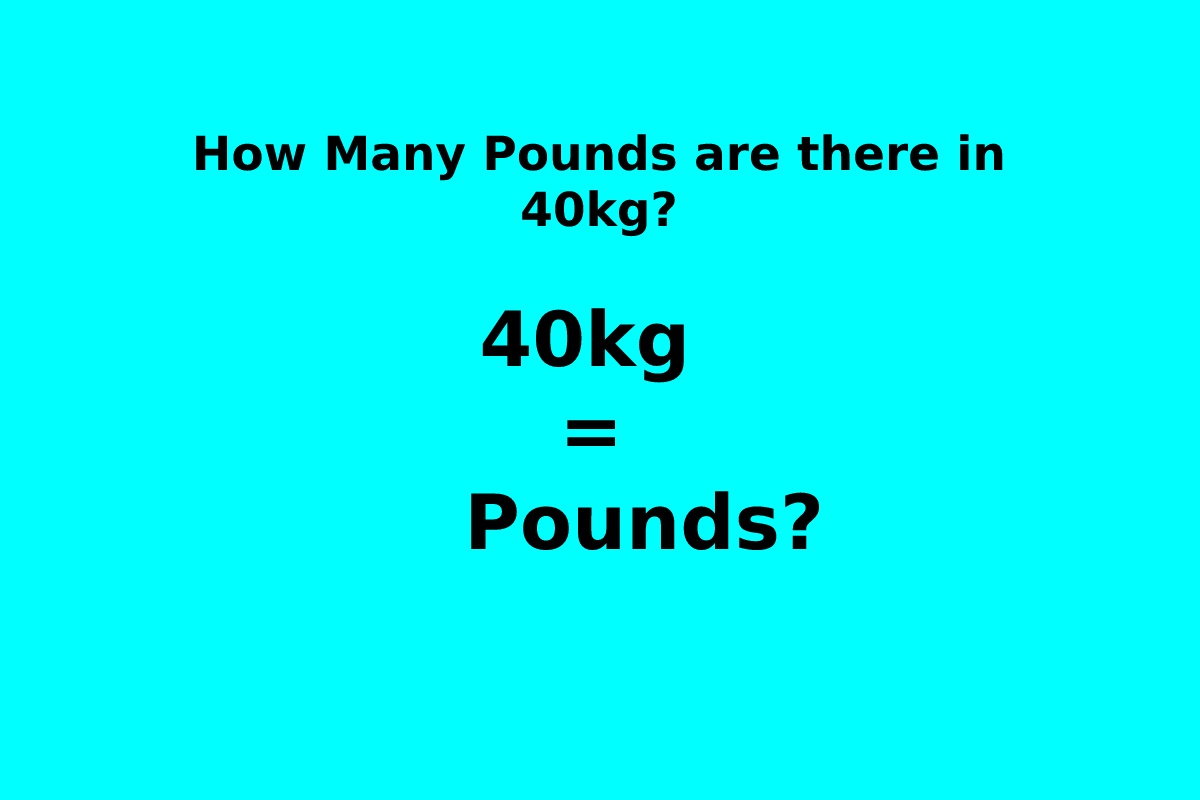 how-many-pounds-are-there-in-40kg